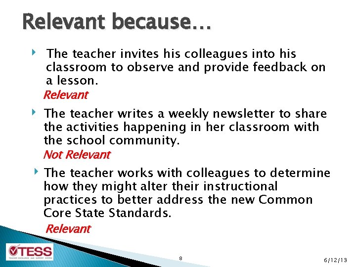 Relevant because… ‣ ‣ The teacher invites his colleagues into his classroom to observe