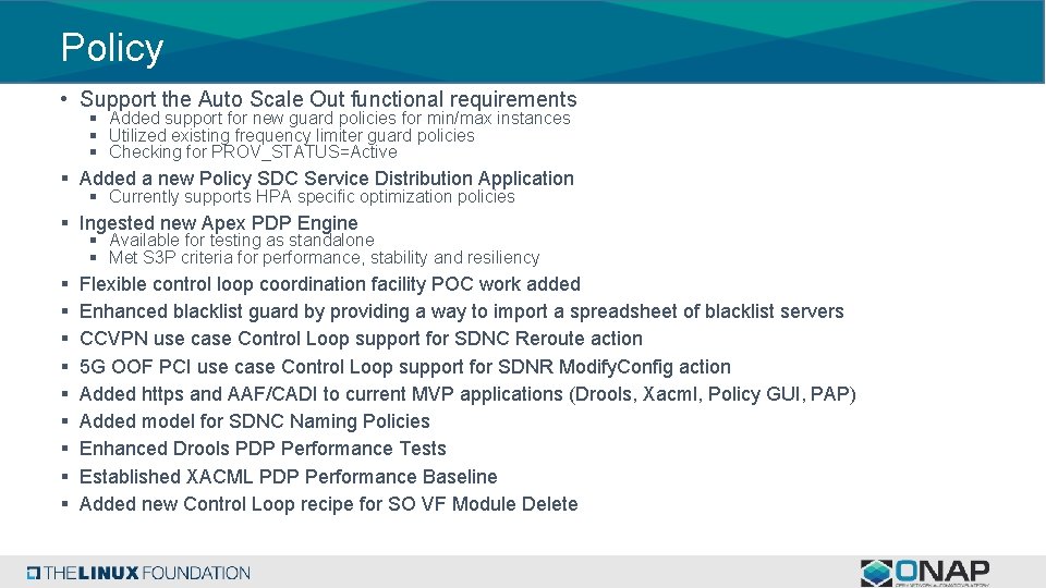 Policy • Support the Auto Scale Out functional requirements § Added support for new