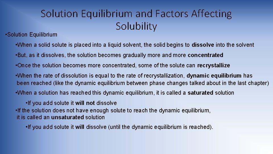 Solution Equilibrium and Factors Affecting Solubility • Solution Equilibrium • When a solid solute
