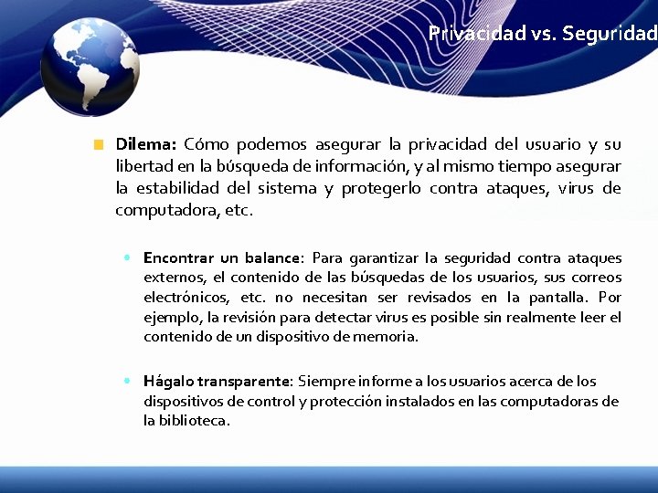 Privacidad vs. Seguridad Dilema: Cómo podemos asegurar la privacidad del usuario y su libertad