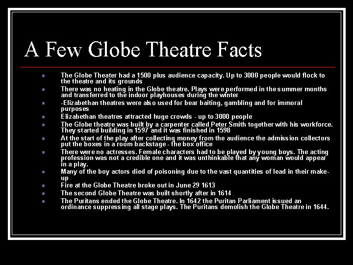 A Few Globe Theatre Facts n n n The Globe Theater had a 1500