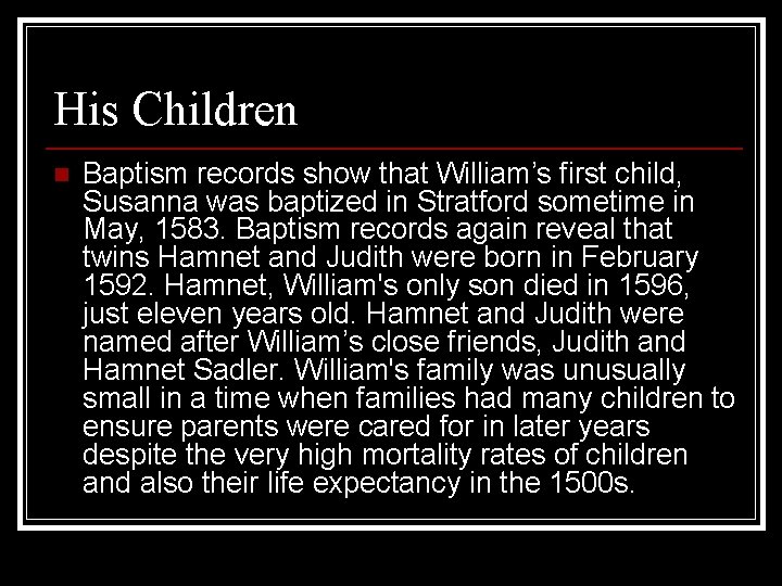 His Children n Baptism records show that William’s first child, Susanna was baptized in