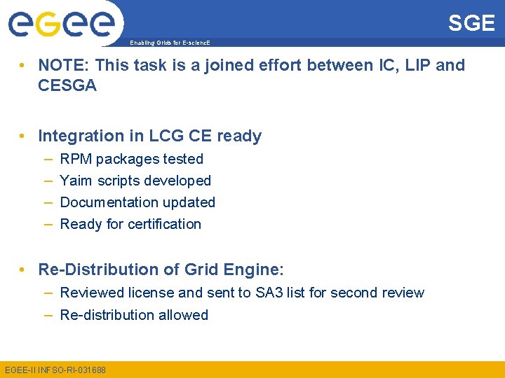 SGE Enabling Grids for E-scienc. E • NOTE: This task is a joined effort