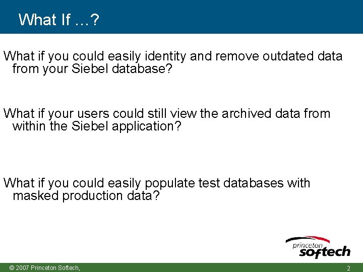 What If …? What if you could easily identity and remove outdated data from