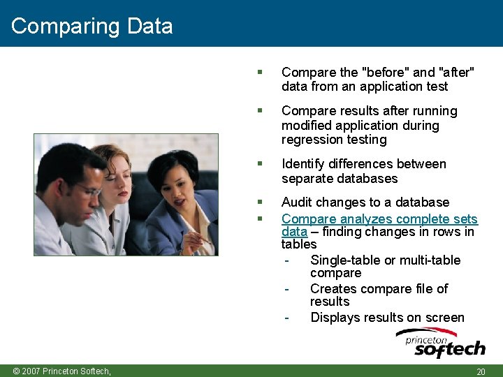 Comparing Data © 2007 Princeton Softech, Compare the "before" and "after" data from an