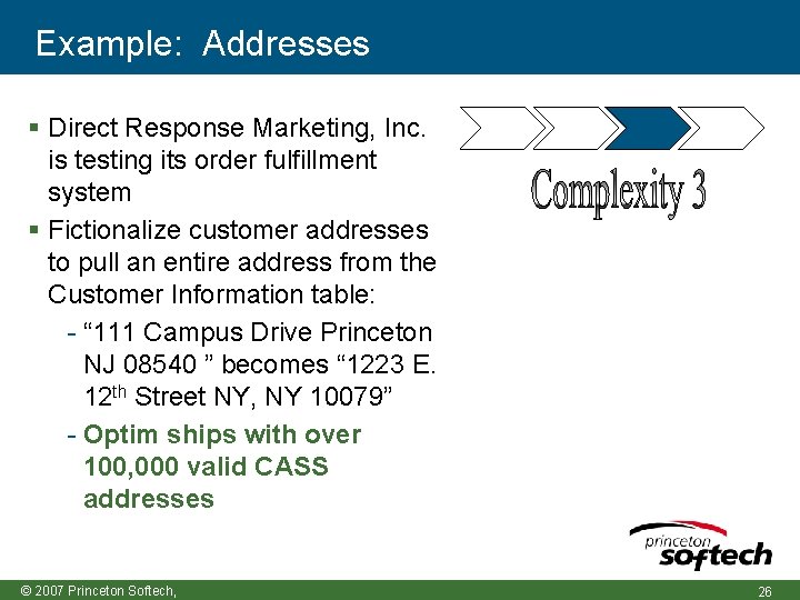 Example: Addresses Direct Response Marketing, Inc. is testing its order fulfillment system Fictionalize customer