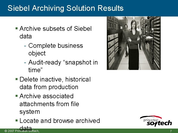 Siebel Archiving Solution Results Archive subsets of Siebel data - Complete business object -