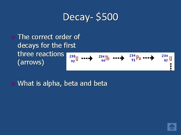 Decay- $500 n The correct order of decays for the first three reactions (arrows)