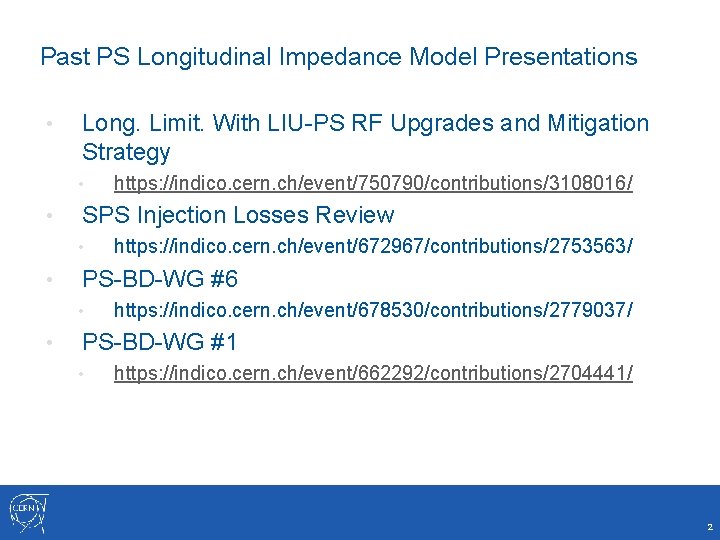 Past PS Longitudinal Impedance Model Presentations • Long. Limit. With LIU-PS RF Upgrades and
