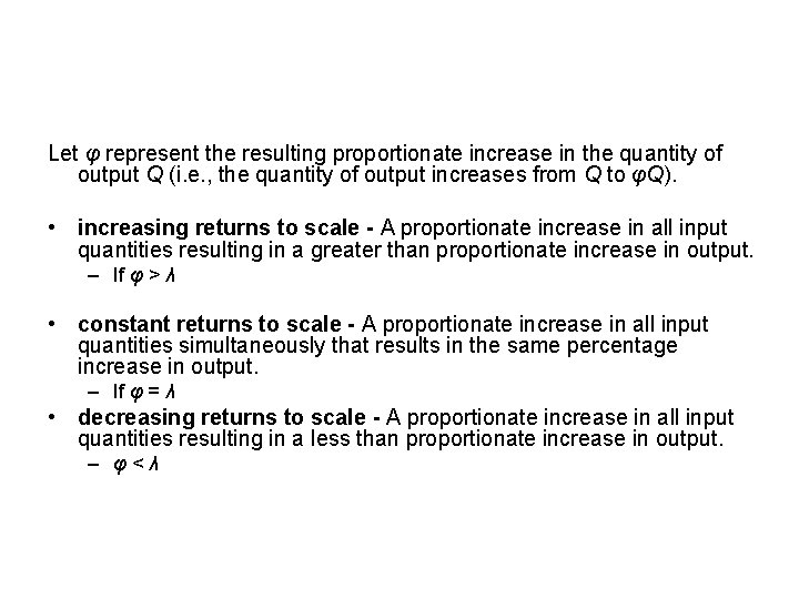 Let φ represent the resulting proportionate increase in the quantity of output Q (i.
