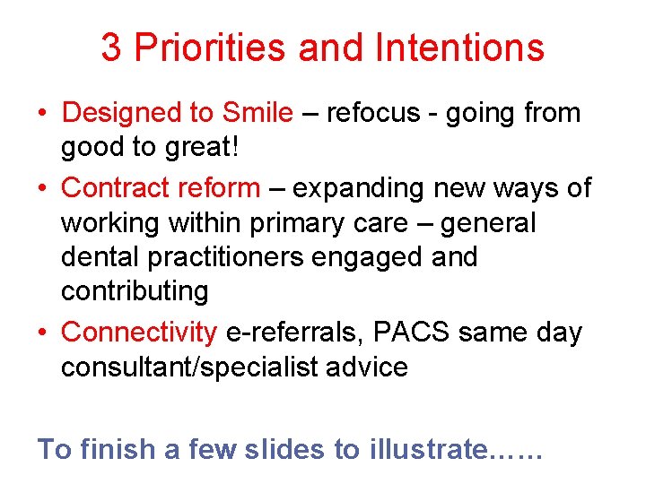3 Priorities and Intentions • Designed to Smile – refocus - going from good