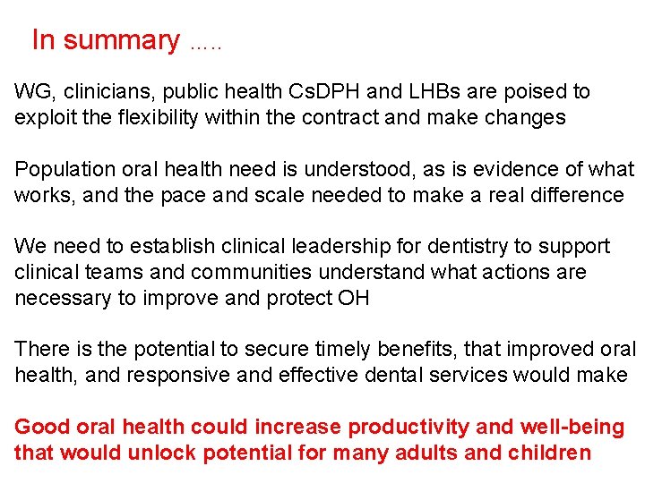 In summary …. . WG, clinicians, public health Cs. DPH and LHBs are poised