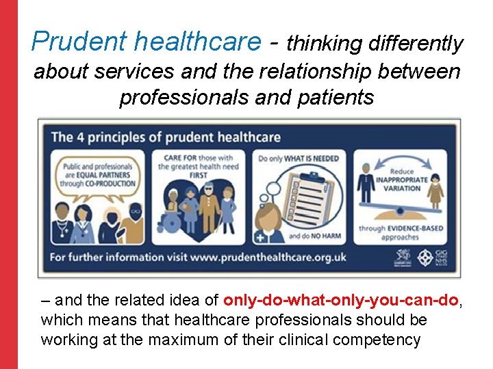 Prudent healthcare - thinking differently about services and the relationship between professionals and patients