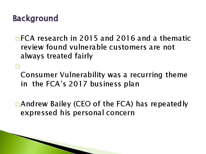 Background � FCA research in 2015 and 2016 and a thematic review found vulnerable