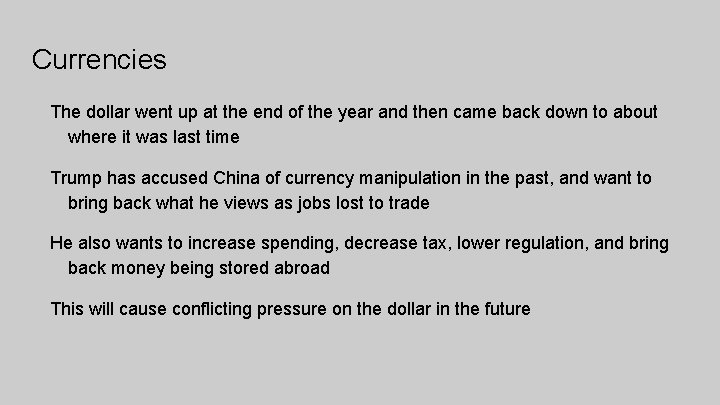 Currencies The dollar went up at the end of the year and then came