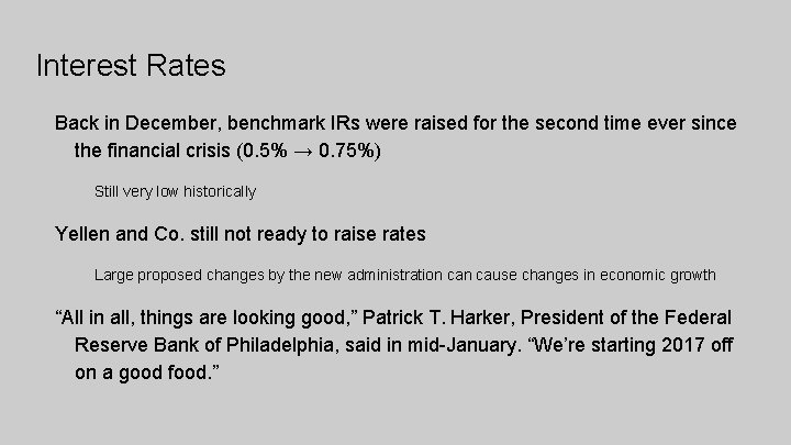 Interest Rates Back in December, benchmark IRs were raised for the second time ever