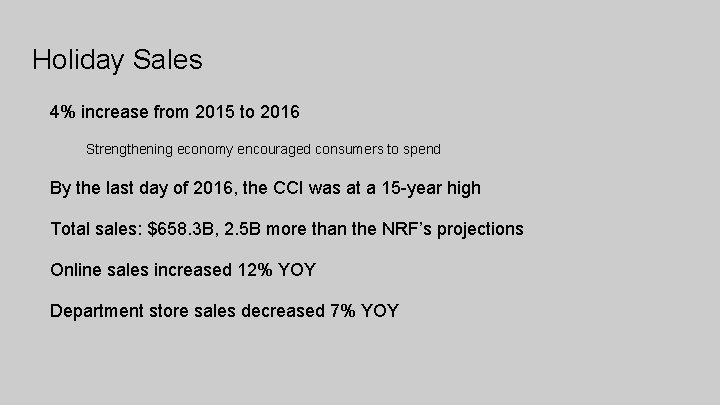 Holiday Sales 4% increase from 2015 to 2016 Strengthening economy encouraged consumers to spend