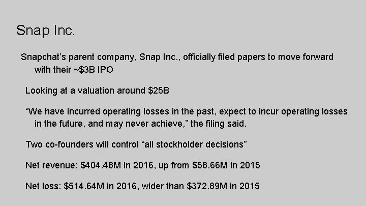 Snap Inc. Snapchat’s parent company, Snap Inc. , officially filed papers to move forward