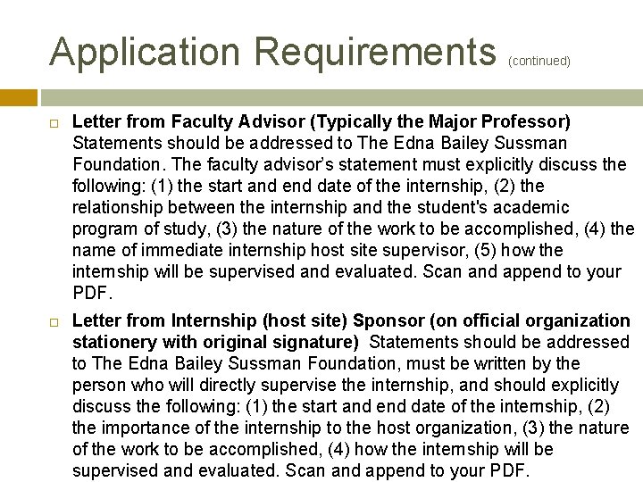 Application Requirements (continued) Letter from Faculty Advisor (Typically the Major Professor) Statements should be