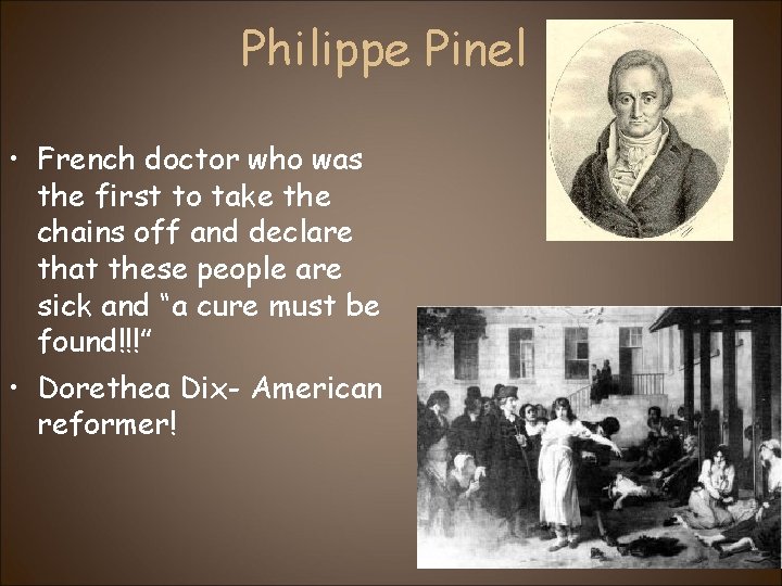 Philippe Pinel • French doctor who was the first to take the chains off