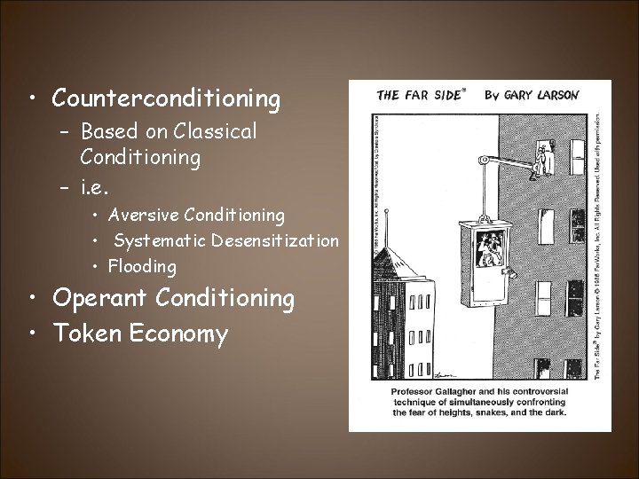  • Counterconditioning – Based on Classical Conditioning – i. e. • Aversive Conditioning