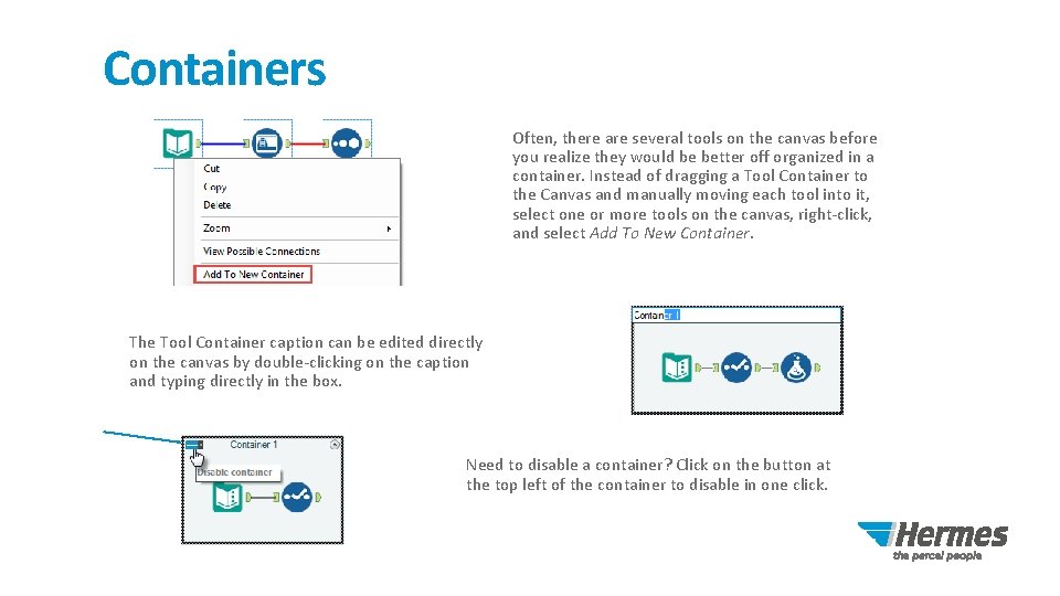 Containers Often, there are several tools on the canvas before you realize they would