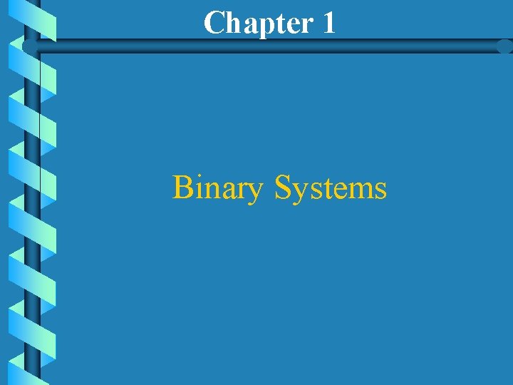 Chapter 1 Binary Systems 