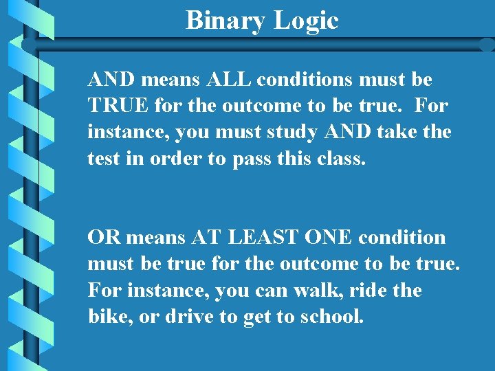 Binary Logic AND means ALL conditions must be TRUE for the outcome to be
