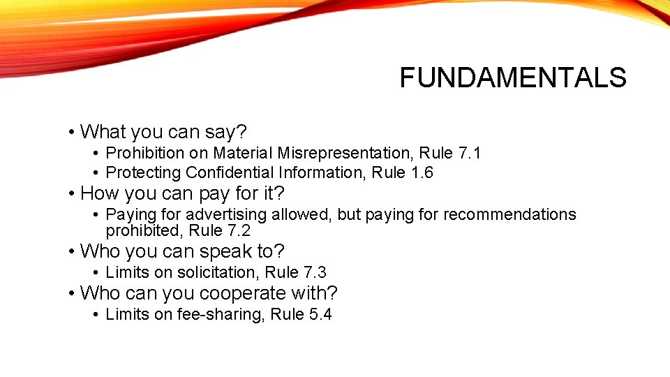 FUNDAMENTALS • What you can say? • Prohibition on Material Misrepresentation, Rule 7. 1