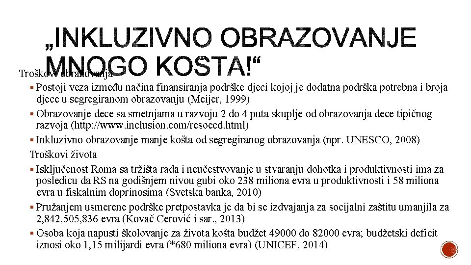 Troškovi obrazovanja § Postoji veza između načina finansiranja podrške djeci kojoj je dodatna podrška