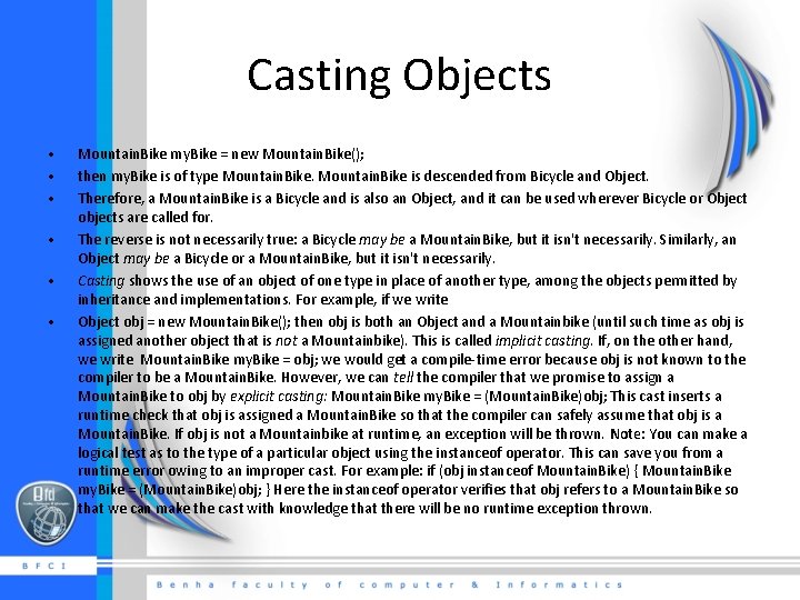 Casting Objects • • • Mountain. Bike my. Bike = new Mountain. Bike(); then