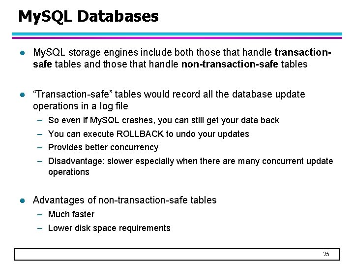 My. SQL Databases l My. SQL storage engines include both those that handle transactionsafe
