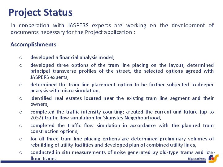 Project Status In cooperation with JASPERS experts are working on the development of documents