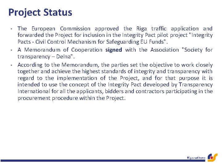 Project Status - The European Commission approved the Riga traffic application and forwarded the