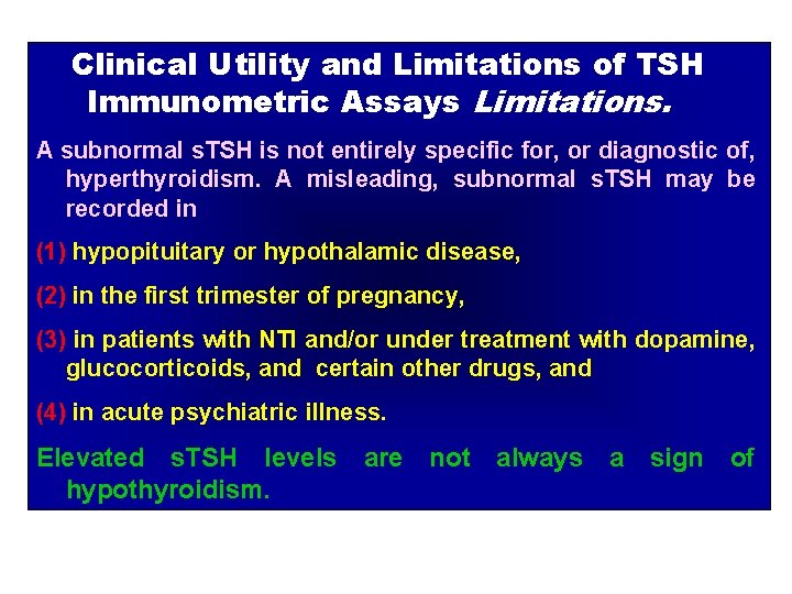 Clinical Utility and Limitations of TSH Immunometric Assays Limitations. A subnormal s. TSH is