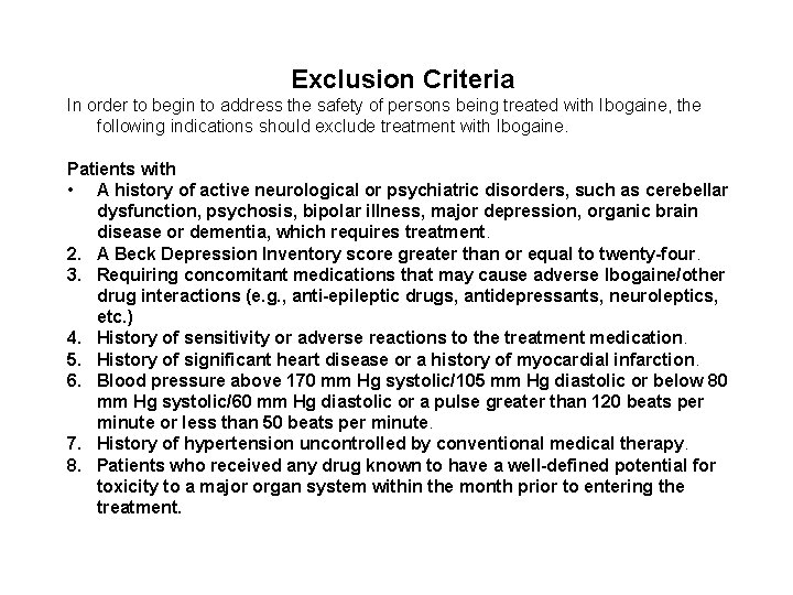 Exclusion Criteria In order to begin to address the safety of persons being treated