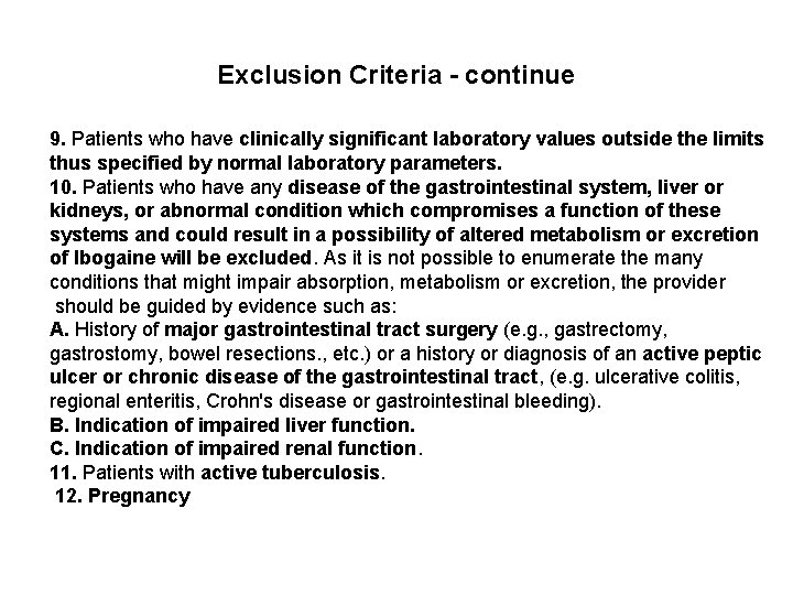 Exclusion Criteria - continue 9. Patients who have clinically significant laboratory values outside the