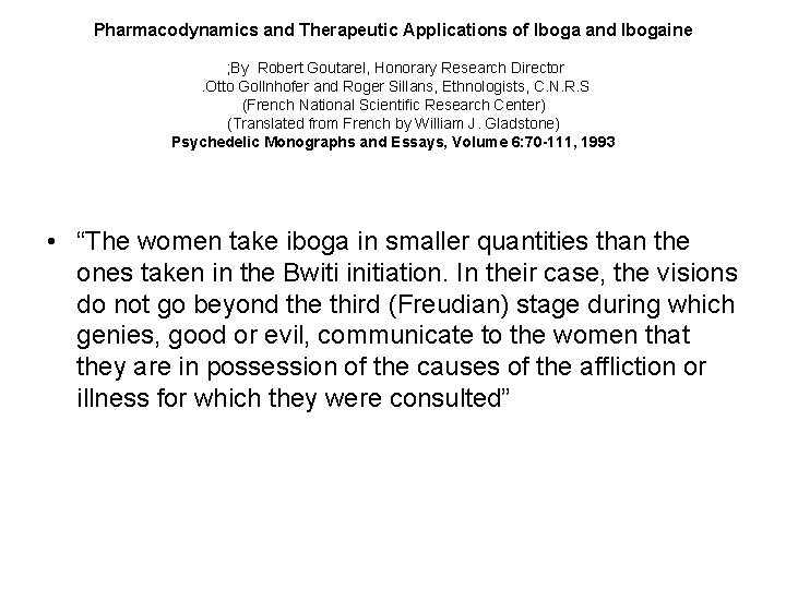 Pharmacodynamics and Therapeutic Applications of Iboga and Ibogaine ; By Robert Goutarel, Honorary Research