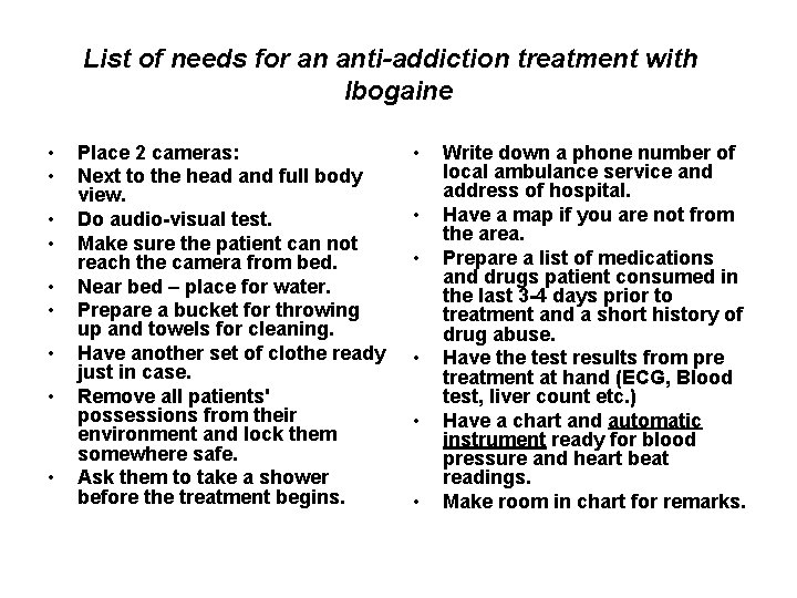 List of needs for an anti-addiction treatment with Ibogaine • • • Place 2