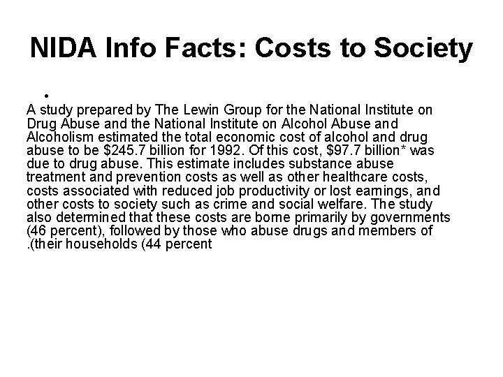 NIDA Info Facts: Costs to Society • A study prepared by The Lewin Group