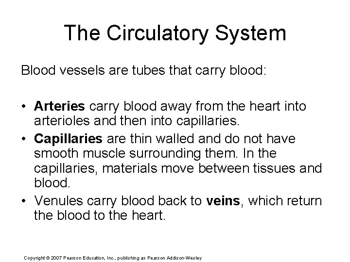 The Circulatory System Blood vessels are tubes that carry blood: • Arteries carry blood