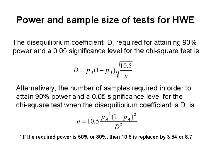 Power and sample size of tests for HWE The disequilibrium coefficient, D, required for