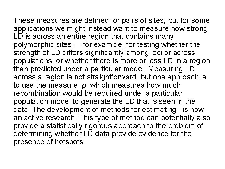 These measures are defined for pairs of sites, but for some applications we might