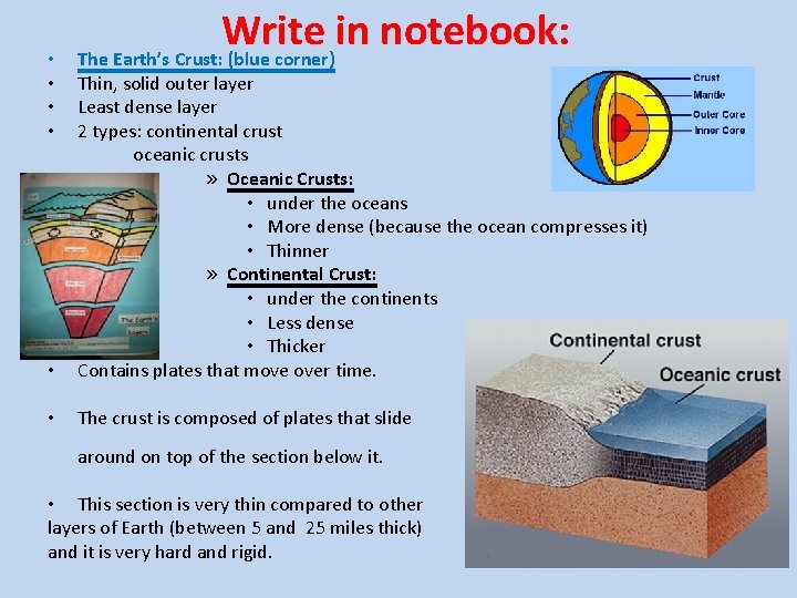  • • Write in notebook: The Earth’s Crust: (blue corner) • Thin, solid