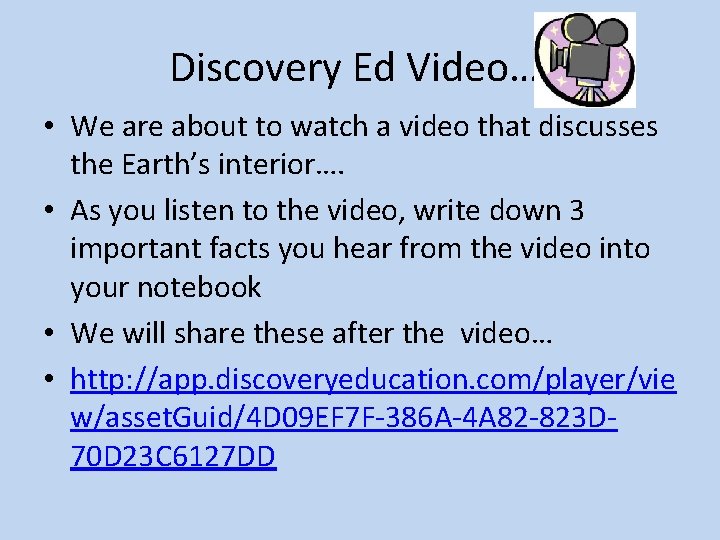 Discovery Ed Video…. • We are about to watch a video that discusses the