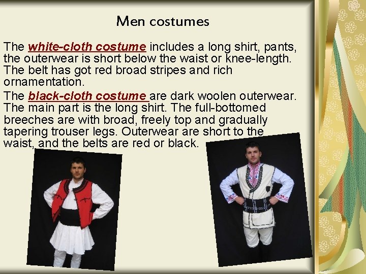 Men costumes The white-cloth costume includes a long shirt, pants, the outerwear is short