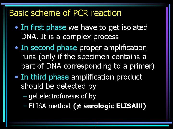 Basic scheme of PCR reaction • In first phase we have to get isolated