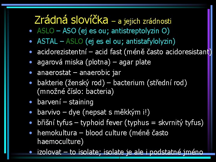 Zrádná slovíčka • • • – a jejich zrádnosti ASLO – ASO (ej es