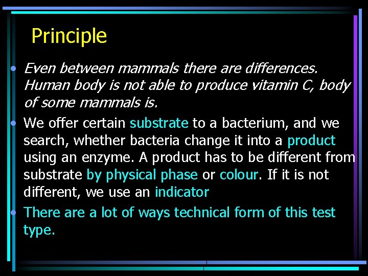 Principle • Even between mammals there are differences. Human body is not able to