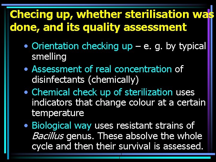 Checing up, whether sterilisation was done, and its quality assessment • Orientation checking up